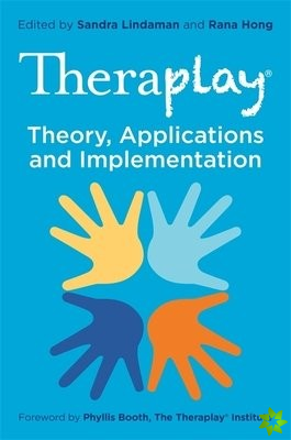 Theraplay  Theory, Applications and Implementation