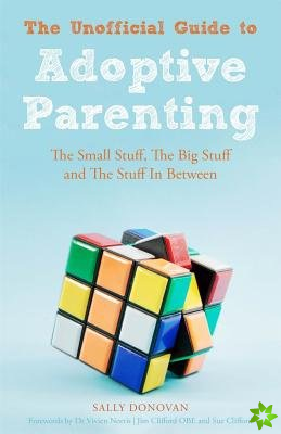 Unofficial Guide to Adoptive Parenting