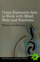 Using Expressive Arts to Work with Mind, Body and Emotions