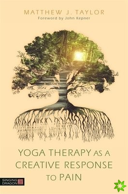 Yoga Therapy as a Creative Response to Pain