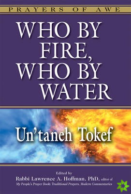 Who by Fire, Who by Water - Un'Taneh Tokef