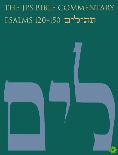 JPS Bible Commentary: Psalms 120150