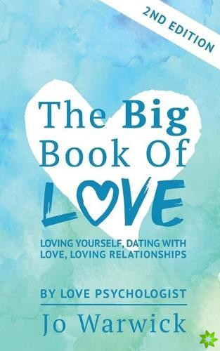 Big Book Of Love - Loving Yourself, Dating With Love, Loving Relationship