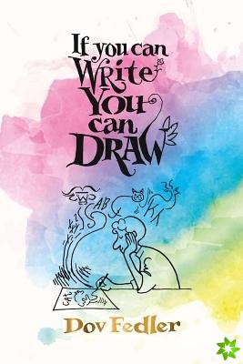 If You Can Write You Can Draw