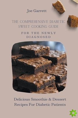 Comprehensive Diabetic Sweet Cooking Guide For The Newly Diagnosed