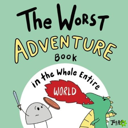 Worst Adventure Book in the Whole Entire World