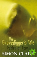 Gravedigger's Tale: Fables of Fear