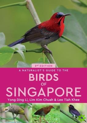 Naturalist's Guide to the Birds of Singapore