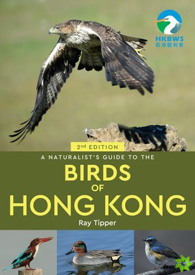 Naturalist's Guide to the Birds of the Hong Kong (2nd ed)