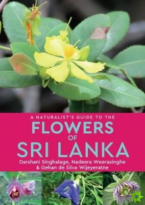 Naturalists Guide to the Flowers of Sri Lanka