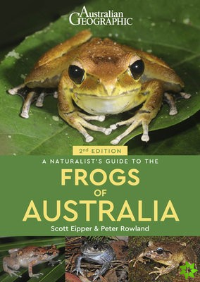 Naturalist's Guide to the Frogs of Australia (2nd)