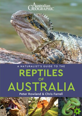 Naturalist's Guide to the Reptiles of Australia (2nd edition)