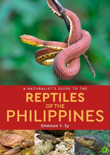 Naturalist's Guide to the Reptiles of the Philippines