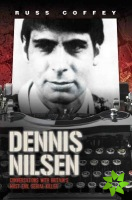 Dennis Nilsen - Conversations with Britain's Most Evil Serial Killer, subject of the hit ITV drama 'Des'