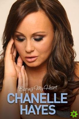 Chanelle Hayes - Baring My Heart