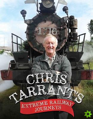 Chris Tarrant's Extreme Railway Journeys