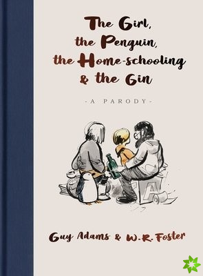 Girl, the Penguin, the Home-Schooling and the Gin