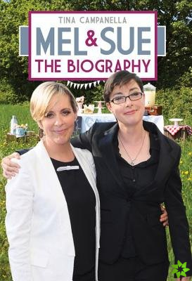 Mel and Sue - The Biography