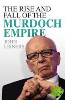 Rise and Fall of the Murdoch Empire
