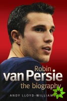 Robin Van Persie - the Biography