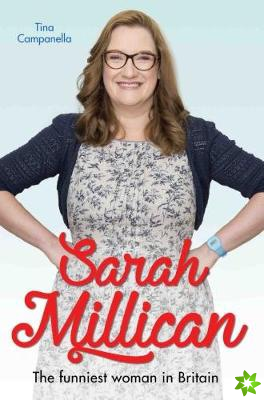 Sarah Millican - The Queen of Comedy: The Funniest Woman in Britain