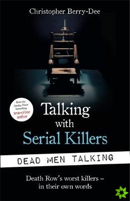 Talking with Serial Killers: Dead Men Talking