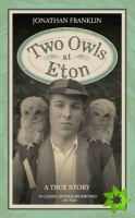 Two Owls at Eton - A True Story