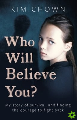 Who Will Believe You?
