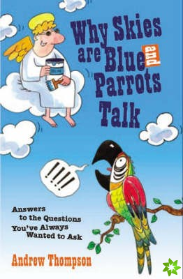 Why Skies are Blue and Parrots Talk