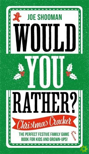 Would You Rather: Christmas Cracker