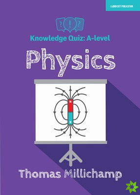 Knowledge Quiz: A-level Physics