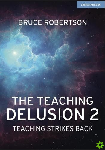 Teaching Delusion 2: Teaching Strikes Back
