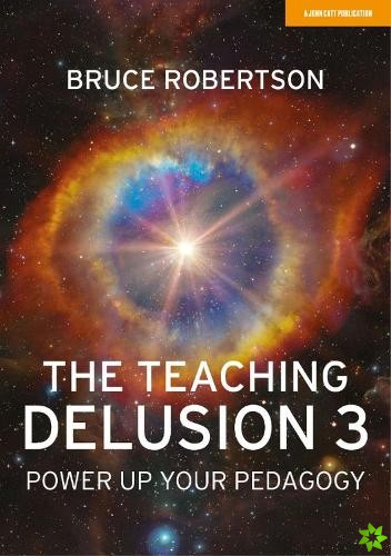 Teaching Delusion 3: Power Up Your Pedagogy