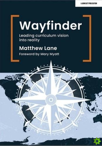Wayfinder: Leading curriculum vision into reality
