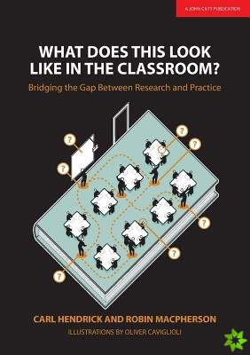 What Does This Look Like in the Classroom?: Bridging the gap between research and practice
