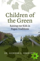 Children of the Green: Raising our Kids in Pagan Traditions