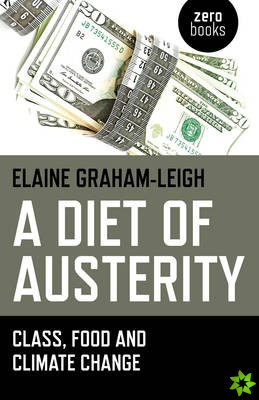 Diet of Austerity, A - Class, Food and Climate Change