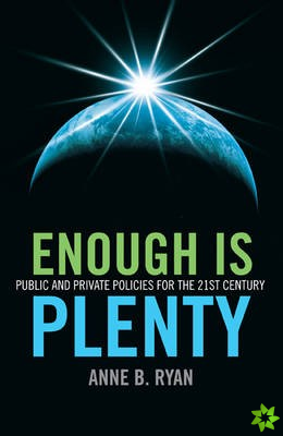 Enough Is Plenty - Public and private policies for the 21st century