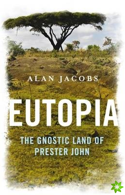 Eutopia - The Gnostic Land of Prester John
