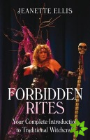 Forbidden Rites - Your Complete Introduction to Traditional Witchcraft