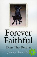 Forever Faithful - Dogs That Return