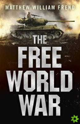 Free World War, The - How much impact can one man have on the future?