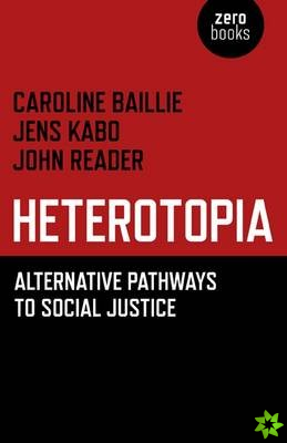Heterotopia - Alternative pathways to social justice