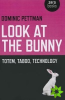 Look at the Bunny - Totem, Taboo, Technology