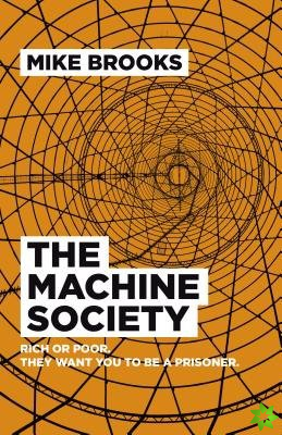 Machine Society, The - Rich or poor. They want you to be a prisoner.
