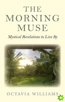 Morning Muse, The - Mystical Revelations to Live By