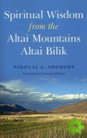 Spiritual Wisdom from the Altai Mountains
