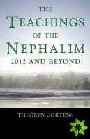 Teachings of the Nephalim, The - 2012 and beyond