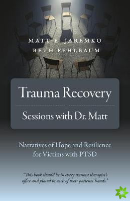 Trauma Recovery - Sessions With Dr. Matt - Narratives of Hope and Resilience for Victims with PTSD
