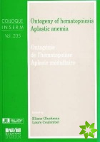 Ontogeny of Hematopoiesis, Aplastic Anemia